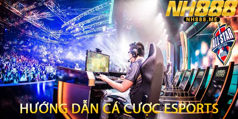 Hướng Dẫn Cá Cược Esports