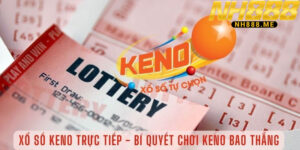 Hướng Dẫn Cách Đánh Keno