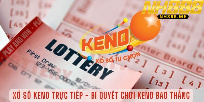 Hướng Dẫn Cách Đánh Keno